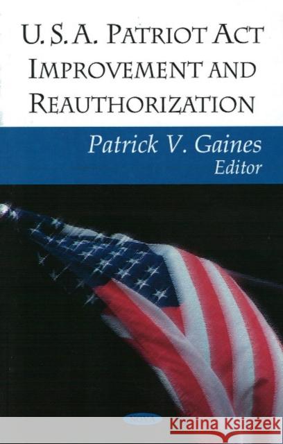 USA Patriot Improvement Reauthorization Patrick V Gaines 9781604566154 Nova Science Publishers Inc