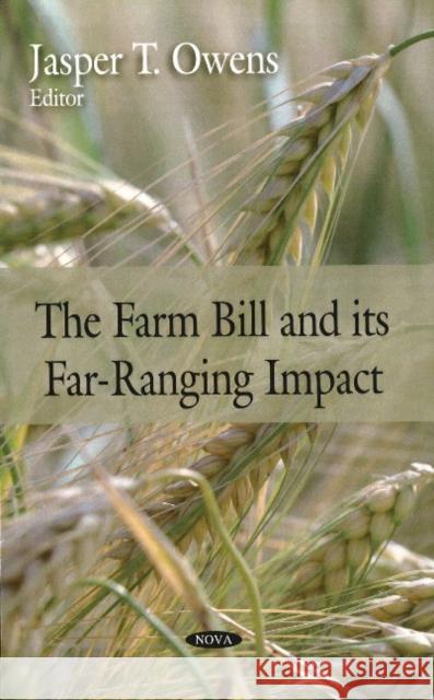 Farm Bill and its Far-Ranging Impact Government Accountability Office 9781604566314 Nova Science Publishers Inc