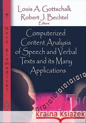 Computerized Content Analysis of Speech & Verbal Texts & its Many Applications Louis Gottschalk, Robert J Bechtel 9781604566505