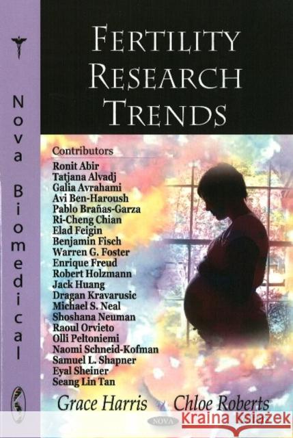 Fertility Research Trends Grace Harris, Chloe Roberts 9781604566529 Nova Science Publishers Inc