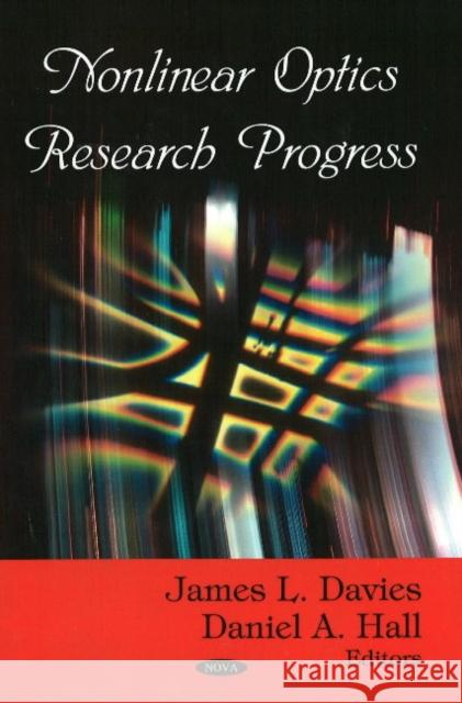 Nonlinear Optics Research Progress James L Davies, Daniel A Hall 9781604566697