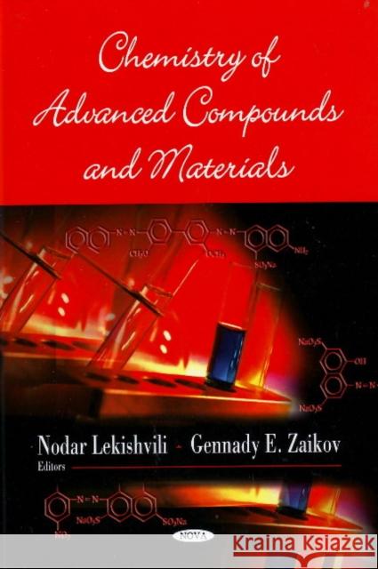 Chemistry of Advanced Compounds & Materials Nodal Lekishvili, Gennady E Zaikov 9781604566710 Nova Science Publishers Inc