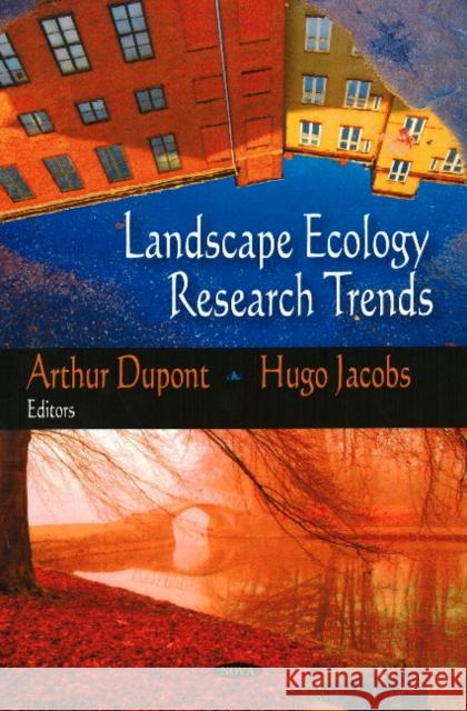 Landscape Ecology Research Trends Arthur Dupont, Hugo Jacobs 9781604566727