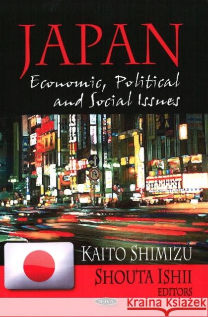 Japan: Economic, Political & Social Issues Kaito Shimizu, Shouta Ishii 9781604566758 Nova Science Publishers Inc