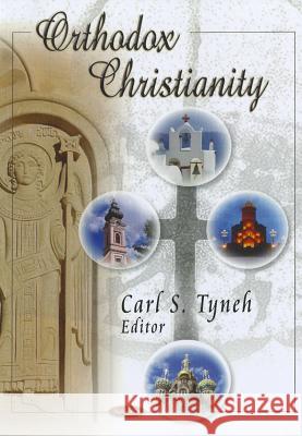 Orthodox Christianity Carl S Tyneh 9781604566901 Nova Science Publishers Inc