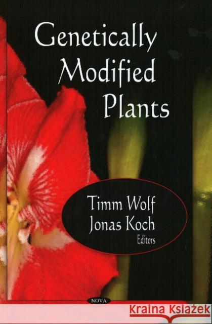 Genetically Modified Plants Timm Wolf, Jonas Koch 9781604566963