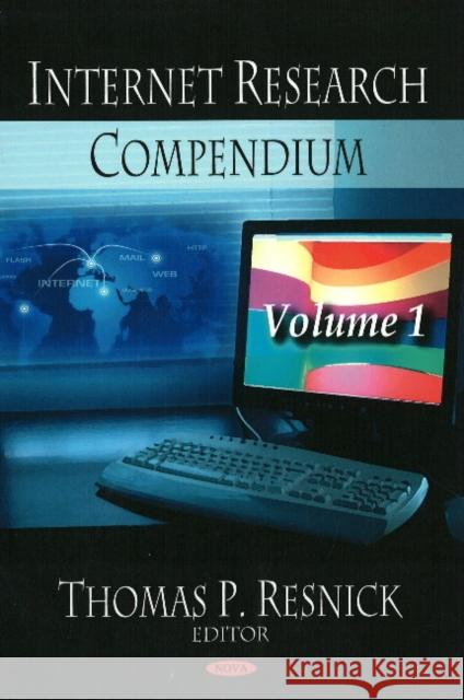 Internet Research Compendium: Volume 1 Thomas P Resnick 9781604567113 Nova Science Publishers Inc