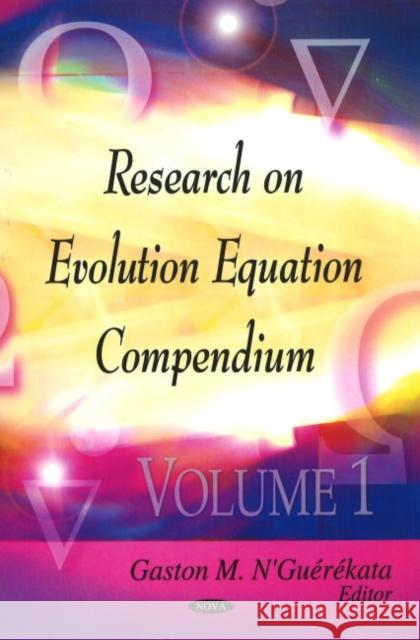 Research on Evolution Equation Compendium: Volume 1 Gaston M N'guérékata 9781604567526
