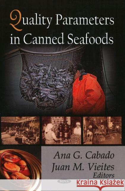 Quality Parameters in Canned Seafoods Ana G Cabado, Juan M Vieites 9781604567748