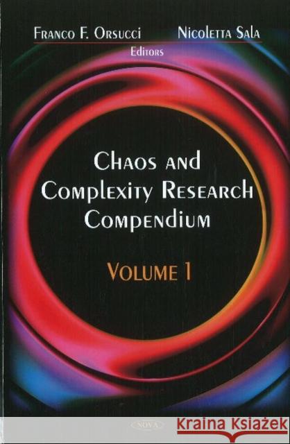 Chaos & Complexity Research Compendium: Volume 1 Franco F Orsucci, Nicoletta Sala 9781604567878 Nova Science Publishers Inc