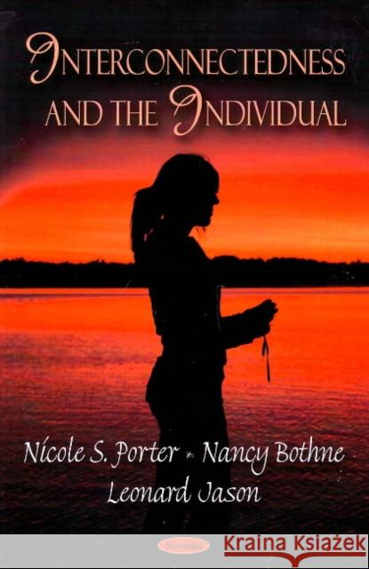 Interconnectedness & the Individual Nicole S Porter, Nancy Bothne, Leonard Jason 9781604568059