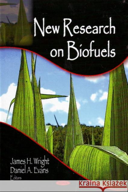 New Research on Biofuels James H. Wright 9781604568288