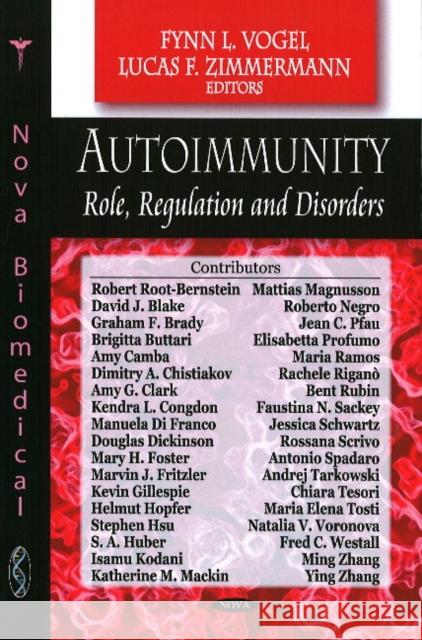 Autoimmunity: Role, Regulation & Disorders Fynn L Vogel, Lucas F Zimmermann 9781604568332 Nova Science Publishers Inc