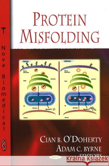 Protein Misfolding Cian B O'Doherty, Adam C Byrne 9781604568813