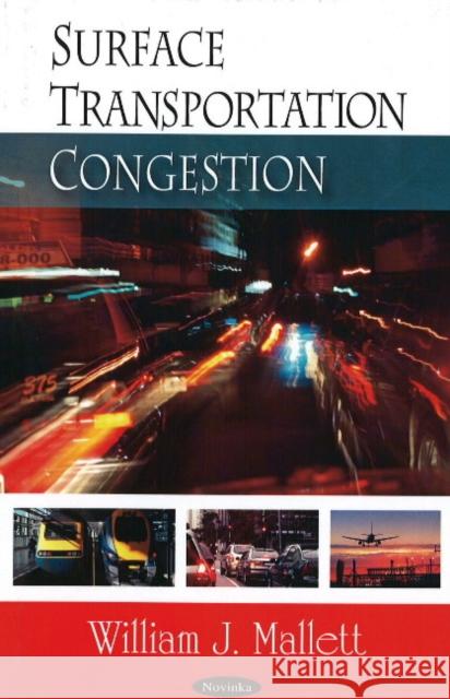 Surface Transportation Congestion William J Mallett 9781604568851