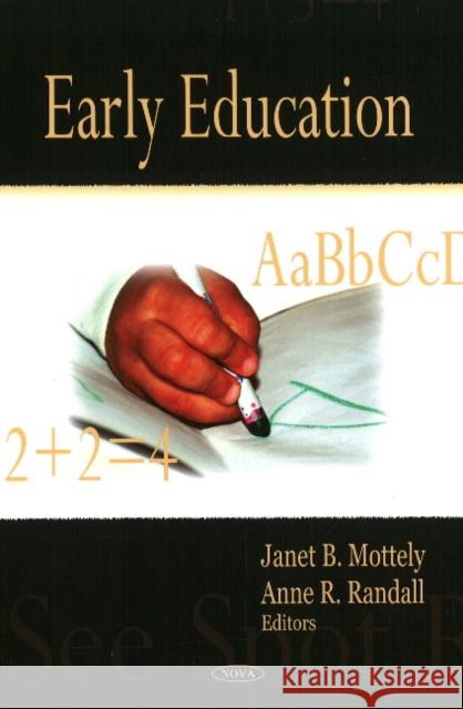 Early Education Janet B Mottely, Anne R Randall 9781604569087 Nova Science Publishers Inc