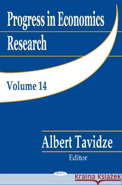 Progress in Economics Research: Volume 14 Albert Tavidze 9781604569629 Nova Science Publishers Inc