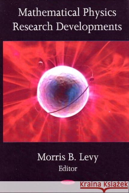 Mathematical Physics Research Developments Morris B Levy 9781604569636