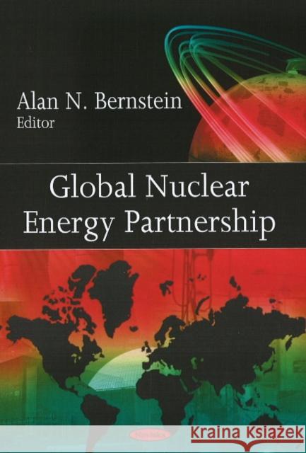 Global Nuclear Energy Partnership Alan N Bernstein 9781604569735