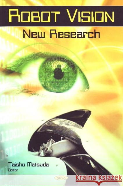 Robot Vision: New Research Taisho Matsuda 9781604569841 Nova Science Publishers Inc