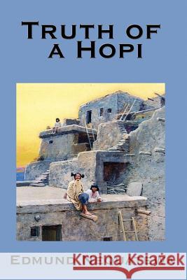 Truth of a Hopi: Stories Relating to the Origin, Myths and Clan Histories of the Hopi Nequatewa, Edmund 9781604590333 A & D Publishing