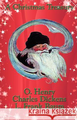 A Christmas Treasury O. Henry Charles Dickens L. Frank Baum 9781604591194 Wilder Publications