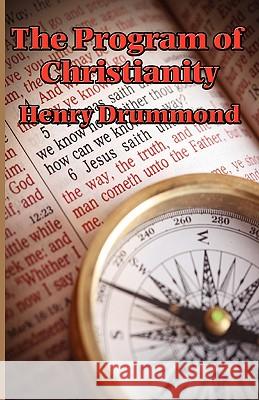 The Program of Christianity Henry Drummond 9781604591743