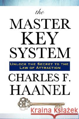 The Master Key System Charles F. Haanel 9781604591910