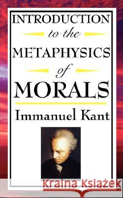 Introduction to the Metaphysic of Morals Immanuel Kant 9781604592566 Wilder Publications