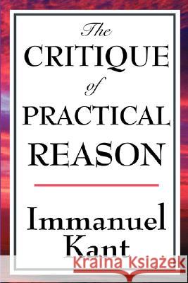 The Critique of Practical Reason Immanuel Kant 9781604592726 Wilder Publications