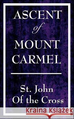 Ascent of Mount Carmel John Of the Cross S 9781604592788 Wilder Publications