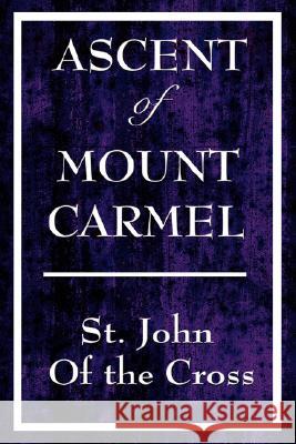 Ascent of Mount Carmel John Of the Cross S 9781604592795 Wilder Publications