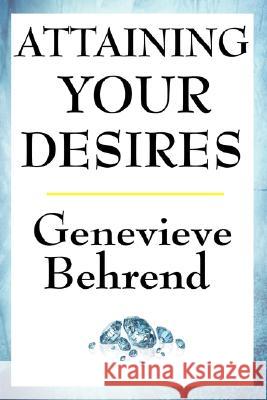 Attaining Your Desires Genevieve Behrend 9781604592856 Wilder Publications