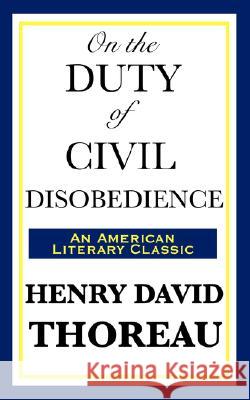 On the Duty of Civil Disobedience Henry David Thoreau 9781604592931 Wilder Publications