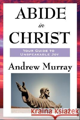 Abide in Christ Andrew Murray 9781604593082 Wilder Publications