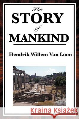 The Story of Mankind Hendrik Willem Va 9781604594126 WILDER PUBLICATIONS, LIMITED