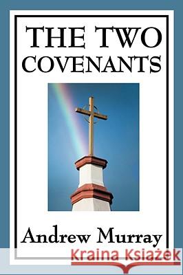 The Two Covenants Andrew Murray 9781604594225 WILDER PUBLICATIONS, LIMITED