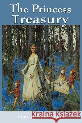 The Princess Treasury George MacDonald 9781604594584 Wilder Publications