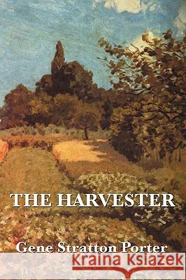 The Harvester Gene Stratton Porter 9781604594737 Wilder Publications