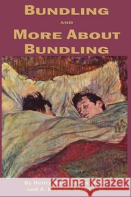 Bundling, and, More About Bundling Stiles, Henry Reed 9781604595437 Flying Chipmunk Publishing