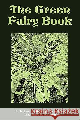 The Green Fairy Book Andrew Lang H. J. Ford 9781604595499 Flying Chipmunk Publishing