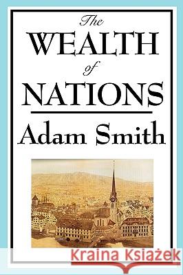 The Wealth of Nations: Books 1-5 Adam Smith 9781604595918 Wilder Publications
