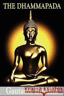 The Dhammapada Gautama Buddha 9781604595932 Wilder Publications