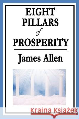 Eight Pillars of Prosperity James Allen 9781604595949