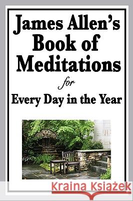 James Allen's Book of Meditations for Every Day in the Year James Allen 9781604595987 Wilder Publications