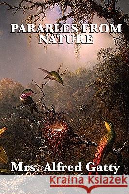 Parables from Nature Mrs Alfred Gatty 9781604596212