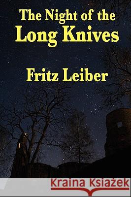 The Night of the Long Knives Fritz Leiber 9781604596656 Wilder Publications