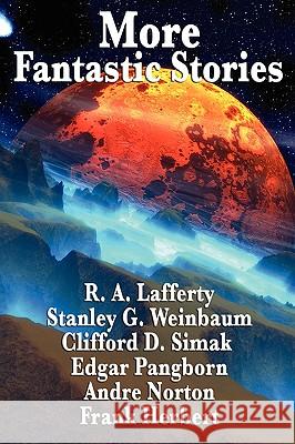 More Fantastic Stories Frank Herbert Clifford D. Simak Andre Norton 9781604596809 Wilder Publications