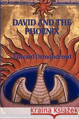 David and the Phoenix Edward Ormondroyd 9781604596915