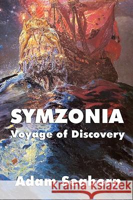 Symzonia: Voyage of Discovery Seaborn, Adam 9781604597202 Wilder Publications